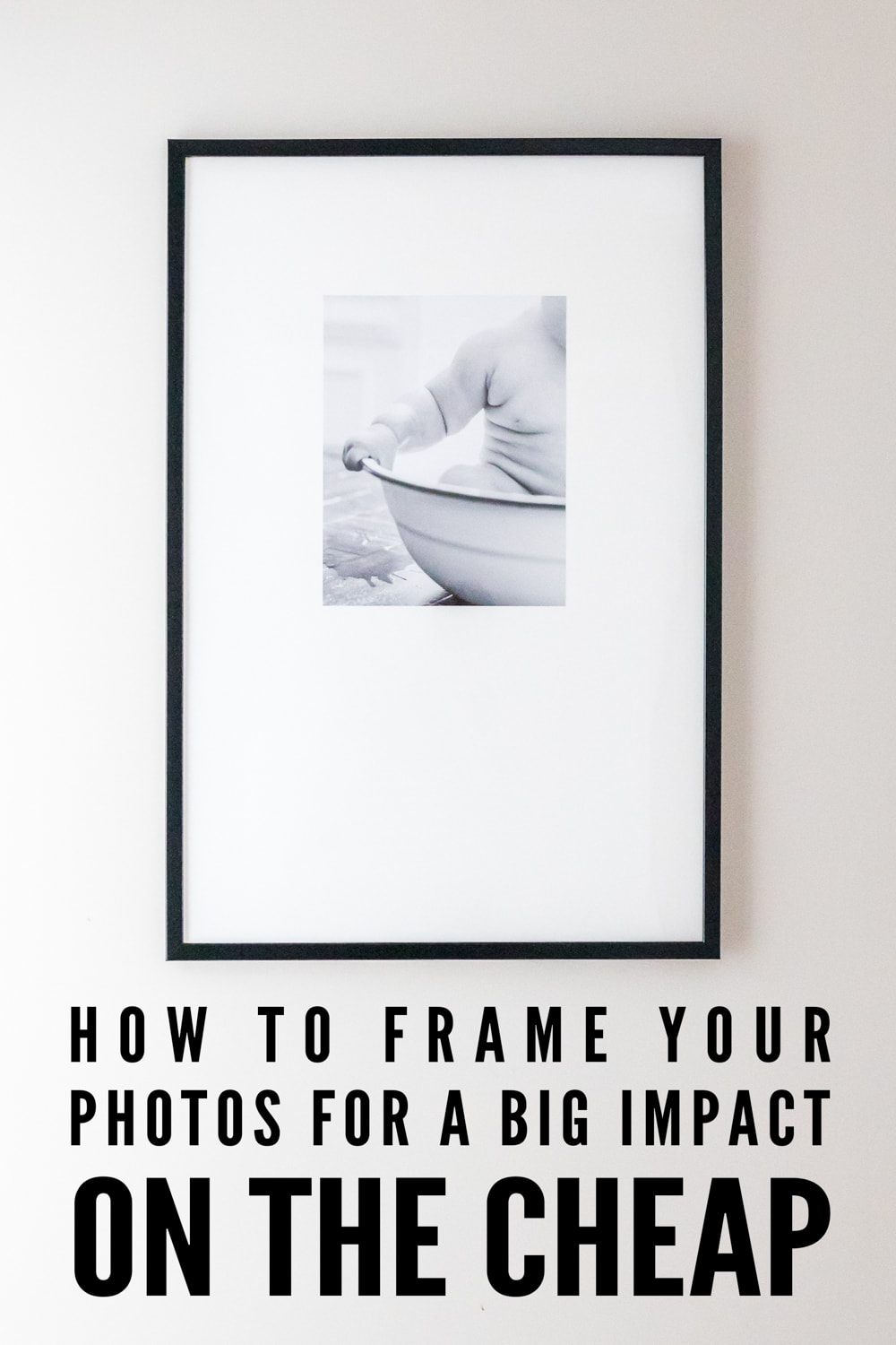 A great tutorial on how to frame your photos for big impact on the cheap. DIY poster frames using white mats for negative space. By Calm Cradle Photo & Design (Chapel Hill, NC). Inexpensive framing. Black and white photography.