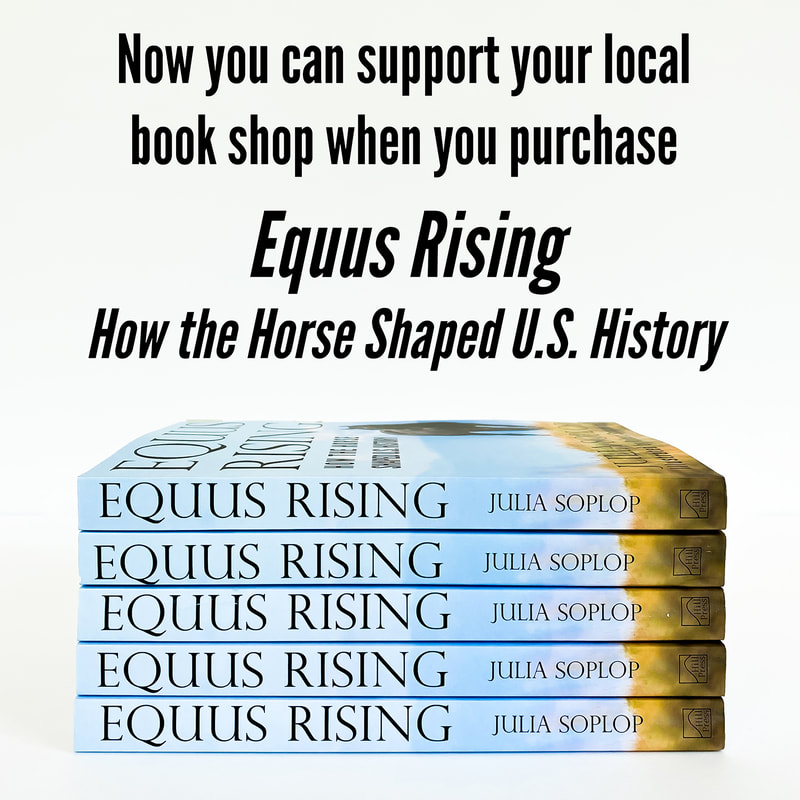 Support your local book store when you purchase Equus Rising: How the Horse Shaped U.S. History. By Julia Soplop. Illustrated by Robert Spannring